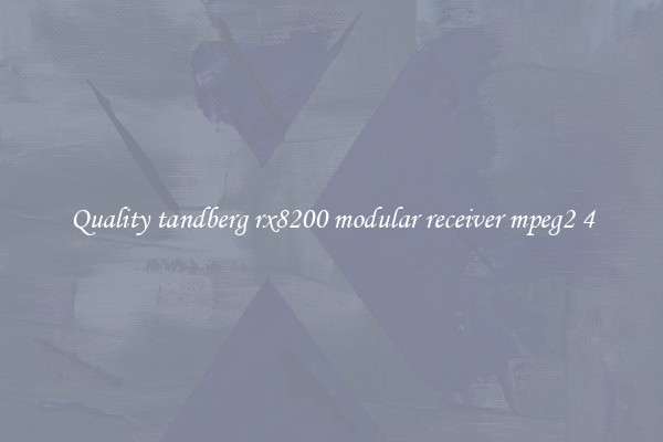 Quality tandberg rx8200 modular receiver mpeg2 4