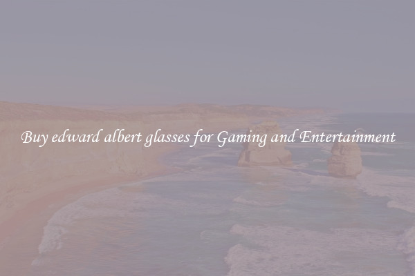 Buy edward albert glasses for Gaming and Entertainment