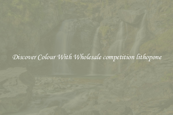 Discover Colour With Wholesale competition lithopone