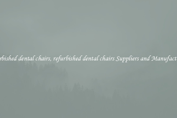 refurbished dental chairs, refurbished dental chairs Suppliers and Manufacturers