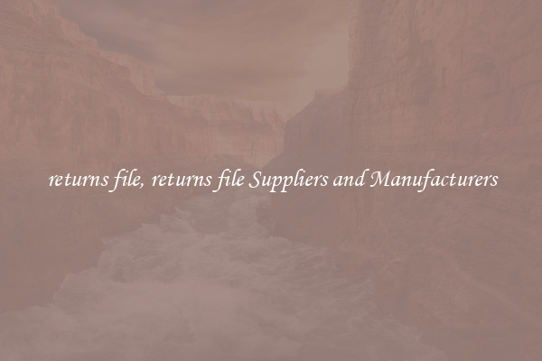 returns file, returns file Suppliers and Manufacturers