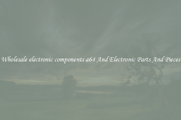 Wholesale electronic components a64 And Electronic Parts And Pieces