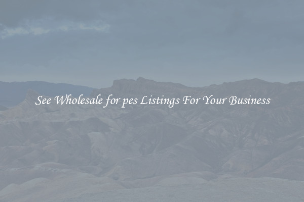 See Wholesale for pes Listings For Your Business