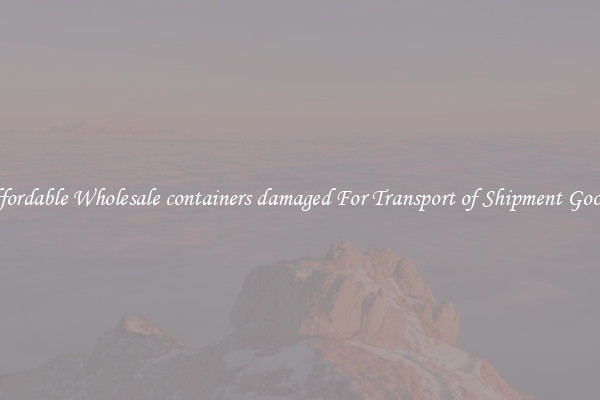 Affordable Wholesale containers damaged For Transport of Shipment Goods 