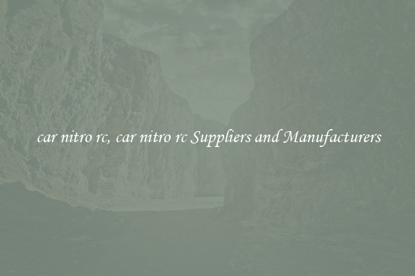 car nitro rc, car nitro rc Suppliers and Manufacturers