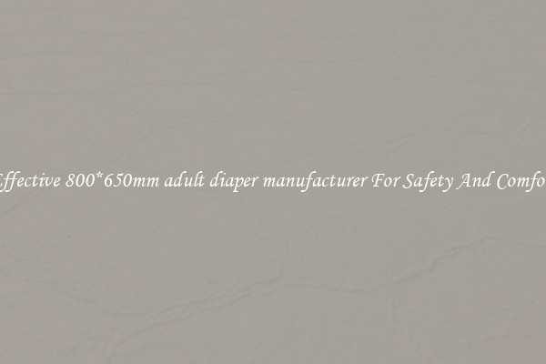 Effective 800*650mm adult diaper manufacturer For Safety And Comfort