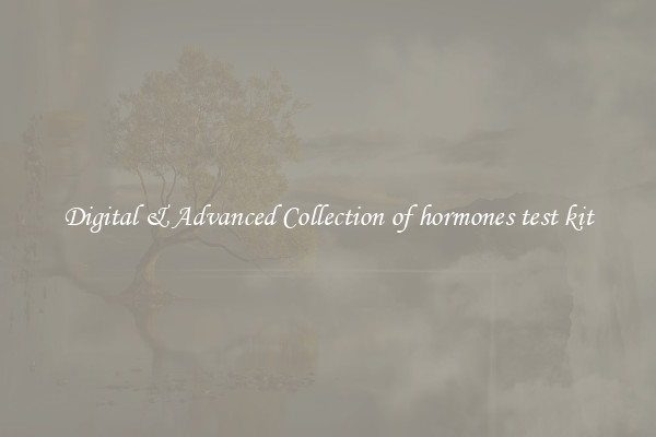 Digital & Advanced Collection of hormones test kit