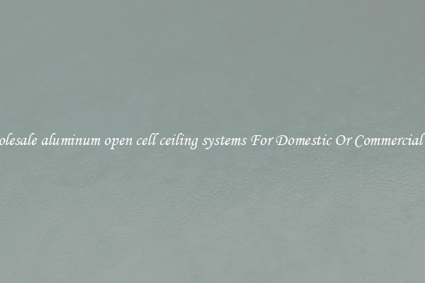 Wholesale aluminum open cell ceiling systems For Domestic Or Commercial Use
