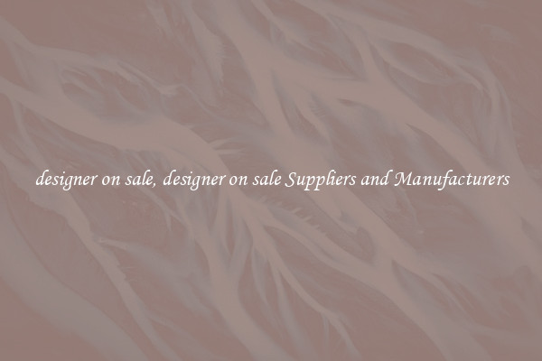 designer on sale, designer on sale Suppliers and Manufacturers