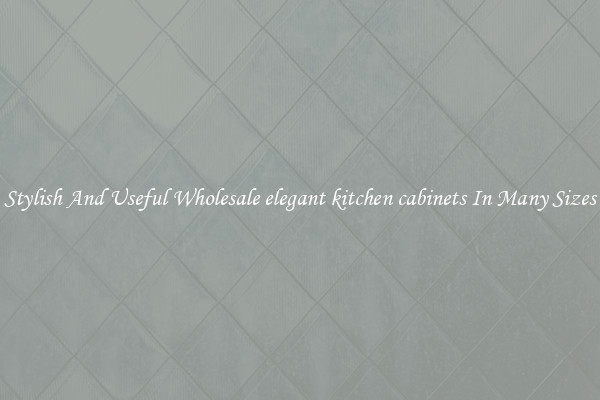 Stylish And Useful Wholesale elegant kitchen cabinets In Many Sizes