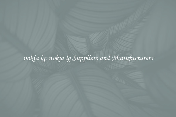 nokia lg, nokia lg Suppliers and Manufacturers