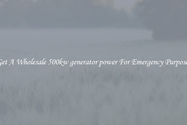 Get A Wholesale 500kw generator power For Emergency Purposes