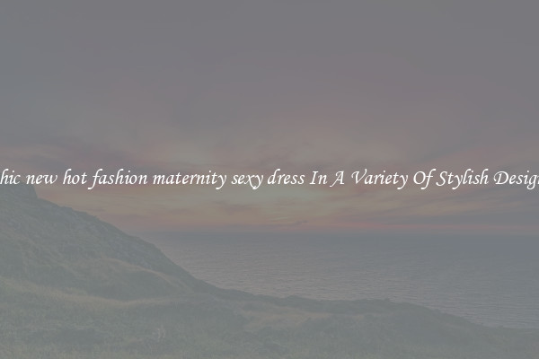 Chic new hot fashion maternity sexy dress In A Variety Of Stylish Designs