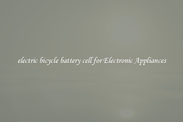 electric bicycle battery cell for Electronic Appliances
