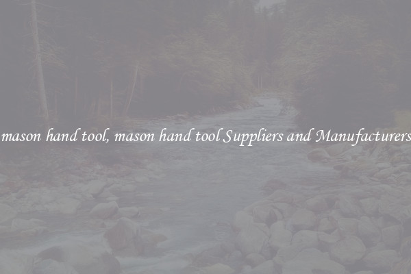mason hand tool, mason hand tool Suppliers and Manufacturers