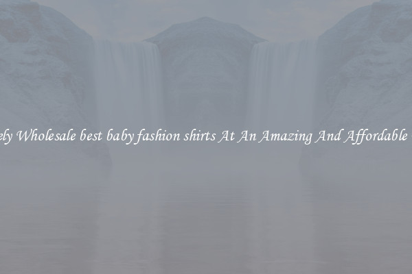 Lovely Wholesale best baby fashion shirts At An Amazing And Affordable Price