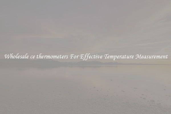 Wholesale ce thermometers For Effective Temperature Measurement