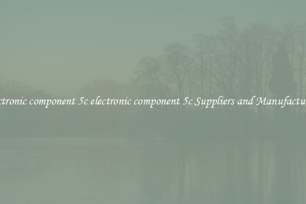 electronic component 5c electronic component 5c Suppliers and Manufacturers