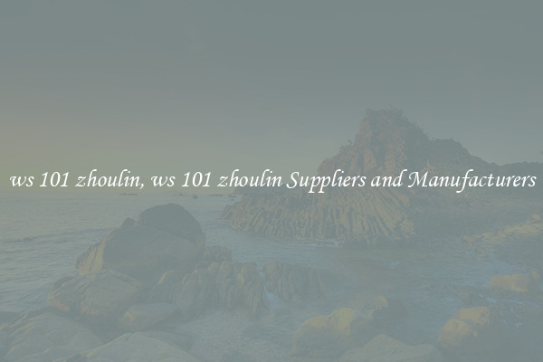 ws 101 zhoulin, ws 101 zhoulin Suppliers and Manufacturers