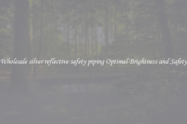 Wholesale silver reflective safety piping Optimal Brightness and Safety