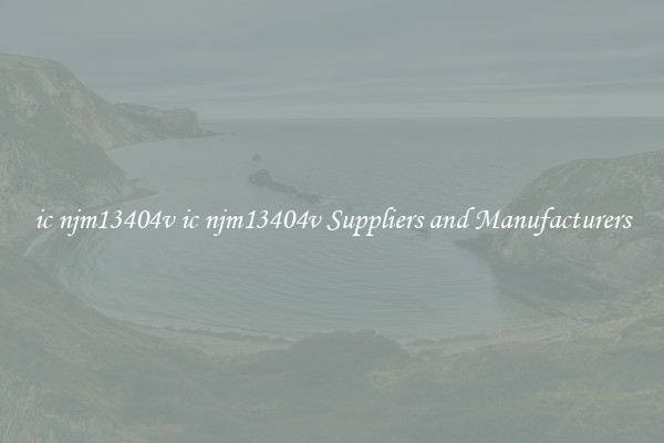 ic njm13404v ic njm13404v Suppliers and Manufacturers