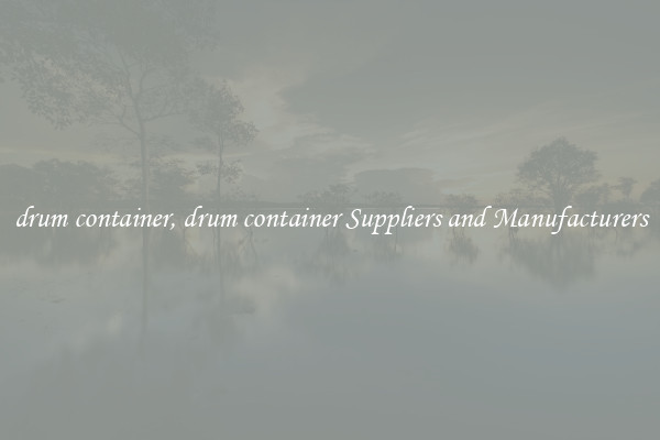 drum container, drum container Suppliers and Manufacturers