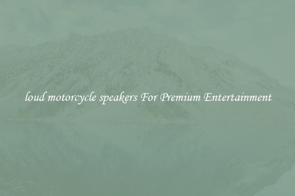 loud motorcycle speakers For Premium Entertainment
