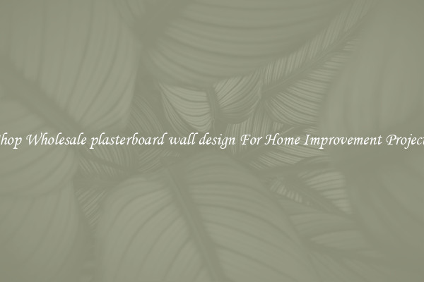 Shop Wholesale plasterboard wall design For Home Improvement Projects