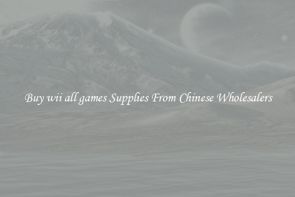 Buy wii all games Supplies From Chinese Wholesalers