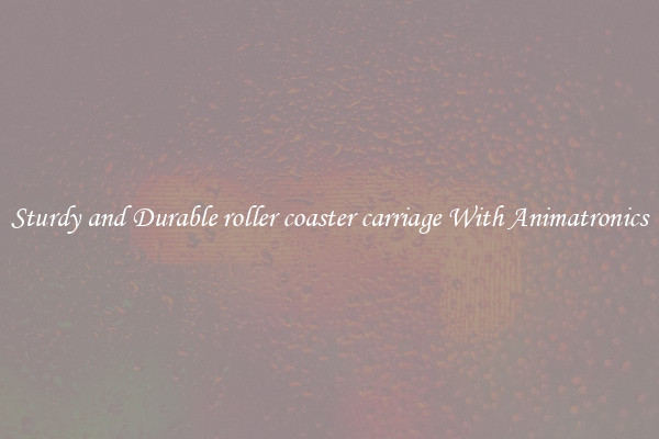 Sturdy and Durable roller coaster carriage With Animatronics