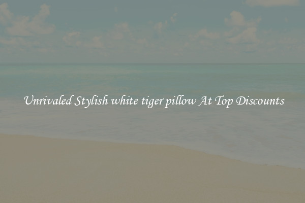 Unrivaled Stylish white tiger pillow At Top Discounts
