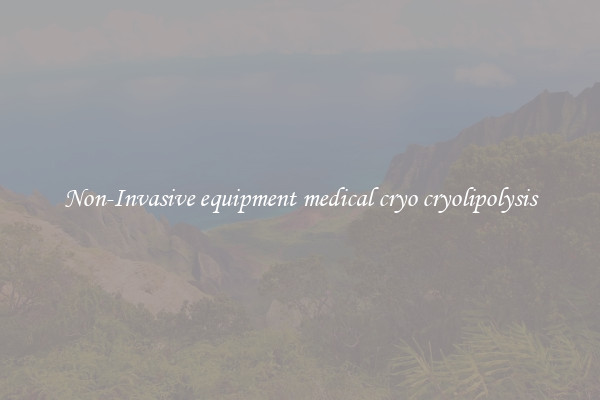 Non-Invasive equipment medical cryo cryolipolysis