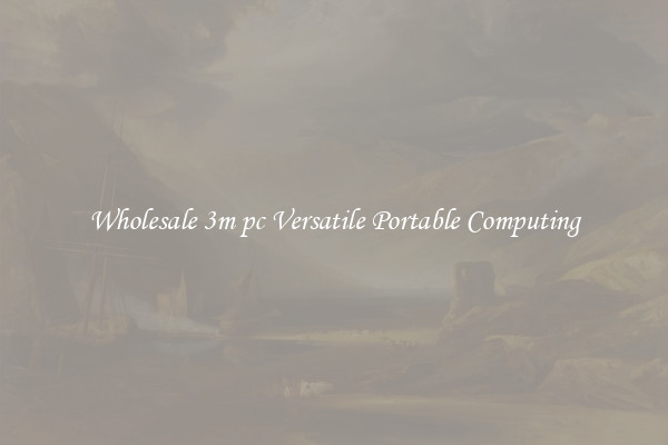 Wholesale 3m pc Versatile Portable Computing