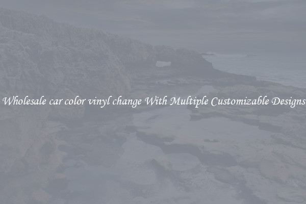 Wholesale car color vinyl change With Multiple Customizable Designs