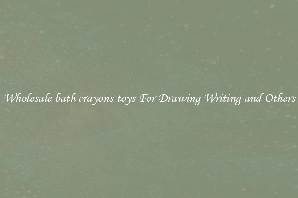 Wholesale bath crayons toys For Drawing Writing and Others